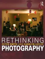Prehodnotenie fotografie - Rethinking Photography