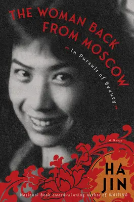 Žena, ktorá sa vrátila z Moskvy: V honbe za krásou - The Woman Back from Moscow: In Pursuit of Beauty