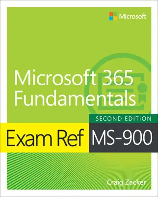 Referencia na skúšku Ms-900 Microsoft 365 Fundamentals - Exam Ref Ms-900 Microsoft 365 Fundamentals