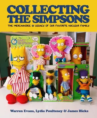 Zbieranie Simpsonovcov: (pre milovníkov Simpsonovcov, simpsonovského tovaru, histórie a kritiky) - Collecting the Simpsons: The Merchandise and Legacy of Our Favorite Nuclear Family (for Simpsons Lovers, Simpsons Merchandise, History and Crit