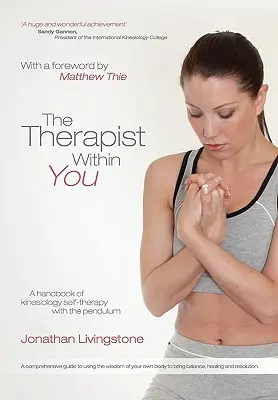 Terapeut vo vás: Príručka kineziologickej autoterapie s kyvadlom - The Therapist Within You: A handbook of kinesiology self-therapy with the pendulum