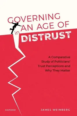 Vládnutie vo veku nedôvery: Porovnávacia štúdia vnímania dôvery politikov a prečo na nej záleží - Governing in an Age of Distrust: A Comparative Study of Politicians' Trust Perceptions and Why They Matter