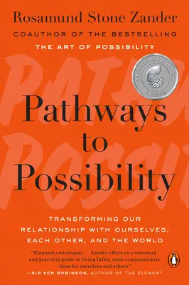 Cesty k možnostiam: Premena nášho vzťahu k sebe samým, k sebe navzájom a k svetu - Pathways to Possibility: Transforming Our Relationship with Ourselves, Each Other, and the World