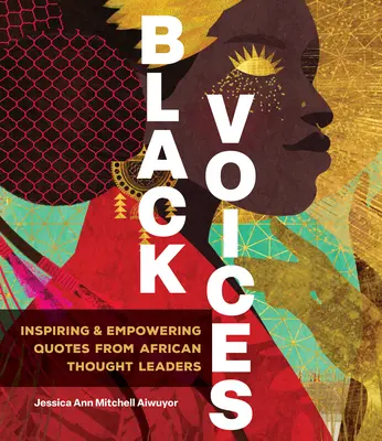Čierne hlasy: Inšpirujúce a posilňujúce citáty od svetových lídrov myslenia - Black Voices: Inspiring & Empowering Quotes from Global Thought Leaders
