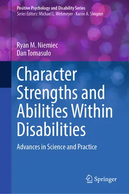 Silné stránky charakteru a schopnosti v rámci postihnutia: Pokroky vo vede a praxi - Character Strengths and Abilities Within Disabilities: Advances in Science and Practice