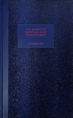 Vplyv tropického svetla na bielych mužov - The Effect of Tropical Light on White Men