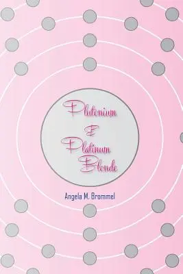 Plutónium a platinová blondínka - Plutonium & Platinum Blonde