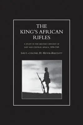 KRÁĽOVE AFRICKÉ PUŠKY. Štúdia o vojenských dejinách východnej a strednej Afriky v rokoch 1890 - 1945, druhý zväzok - KING'S AFRICAN RIFLES. A Study in the Military History of East and Central Africa, 1890-1945 Volume Two