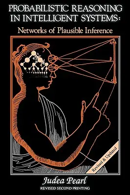 Pravdepodobnostné uvažovanie v inteligentných systémoch: Siete vierohodného odvodzovania - Probabilistic Reasoning in Intelligent Systems: Networks of Plausible Inference