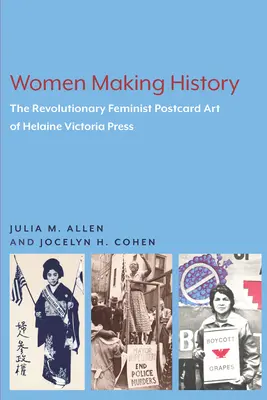 Ženy tvoriace dejiny: Revolučné feministické pohľadnice Helaine Victoria Press - Women Making History: The Revolutionary Feminist Postcard Art of Helaine Victoria Press