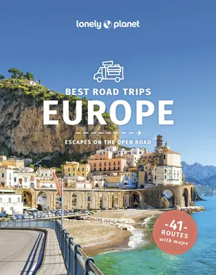 Lonely Planet Najlepšie výlety po Európe 3 - Lonely Planet Best Road Trips Europe 3
