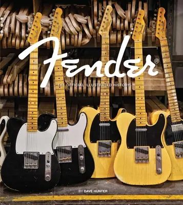 Fender: Oficiálna ilustrovaná história - Fender: The Official Illustrated History