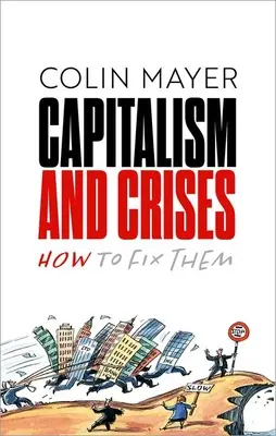 Kapitalizmus a krízy: Ako ich napraviť - Capitalism and Crises: How to Fix Them