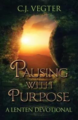Zastavenie s cieľom: Pôstna pobožnosť - Pausing with Purpose: A Lenten Devotional