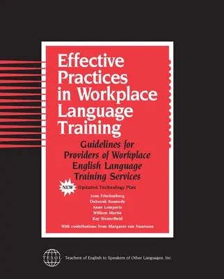 Efektívne postupy v jazykovej príprave na pracovisku: Usmernenia pre poskytovateľov služieb odbornej prípravy v anglickom jazyku na pracovisku - Effective Practices in Workplace Language Training: Guidelines for Providers of Workplace English Language Training Services