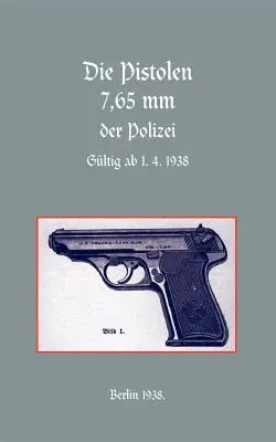 7,65 mm POLICAJNÉ PISTOLE - 7.65mm POLICE PISTOLS