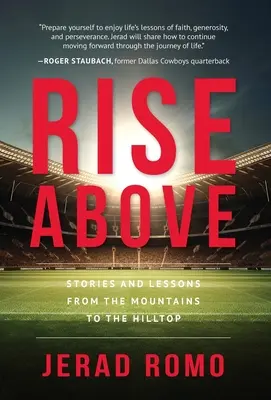 Rise Above: Príbehy a ponaučenia od hôr po vrcholky kopcov - Rise Above: Stories and Lessons from the Mountains to the Hilltops