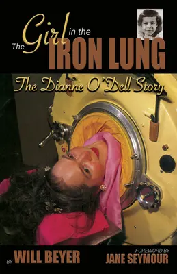Dievča v železných pľúcach: Príbeh Dianne O'Dellovej - The Girl in the Iron Lung: The Dianne O'Dell Story