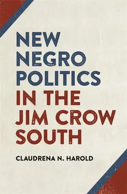 Nová černošská politika na Juhu Jima Crowa - New Negro Politics in the Jim Crow South