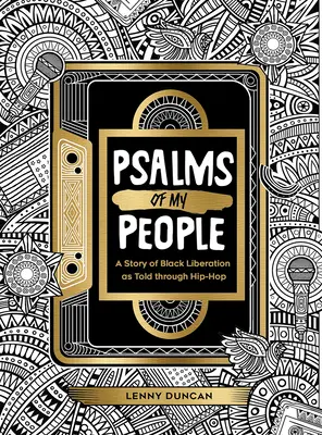 Žalmy môjho ľudu: Príbeh oslobodenia černochov prostredníctvom hip-hopu - Psalms of My People: A Story of Black Liberation as Told through Hip-Hop