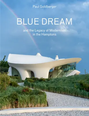 Modrý sen a odkaz modernizmu v Hamptone: A House by Diller Scofidio + Renfro - Blue Dream and the Legacy of Modernism in the Hamptons: A House by Diller Scofidio + Renfro