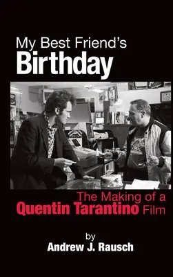 Narodeniny môjho najlepšieho priateľa: Tvorba filmu Quentina Tarantina - My Best Friend's Birthday: The Making of a Quentin Tarantino Film