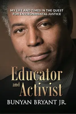 Vzdelávateľ a aktivista: Môj život a časy v snahe o environmentálnu spravodlivosť - Educator and Activist: My Life and Times in the Quest for Environmental Justice