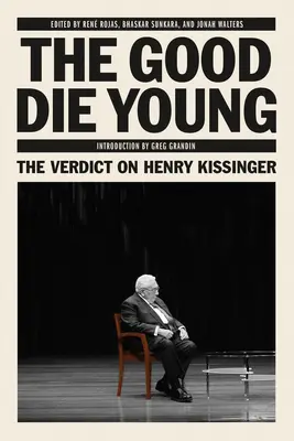 Dobrí zomierajú mladí: Verdikt nad Henrym Kissingerom - The Good Die Young: The Verdict on Henry Kissinger