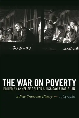 Vojna proti chudobe: Nová história zdola, 1964 - 1980 - The War on Poverty: A New Grassroots History, 1964-1980