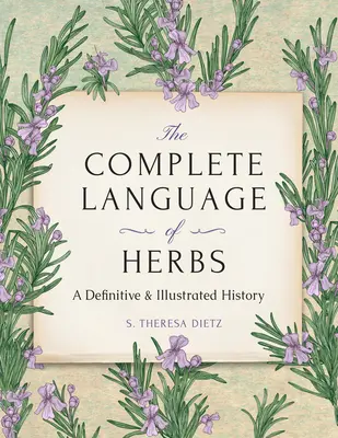 Kompletný jazyk bylín: Definitívna a ilustrovaná história - vreckové vydanie - The Complete Language of Herbs: A Definitive and Illustrated History - Pocket Edition