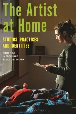 Umelec doma: ateliéry, postupy a identity - The Artist at Home: Studios, Practices and Identities