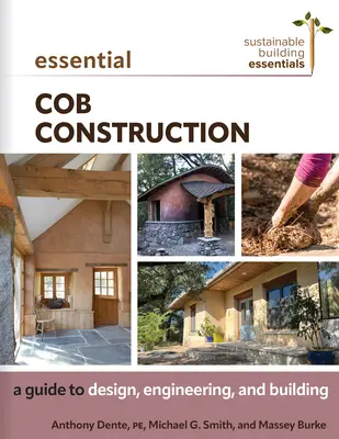 Základné konštrukcie kolieb: Príručka pre navrhovanie, inžinierstvo a stavbu - Essential Cob Construction: A Guide to Design, Engineering, and Building