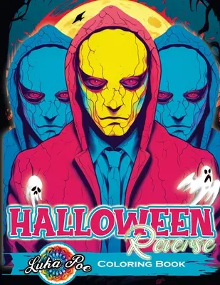 Reverzné maľovanky Halloween: Odhaľte strašidelné kúzlo - s každým ťahom objavte halloweensky svet odzadu - Reverse Coloring Book Halloween: Unveil Eerie Magic- Explore the Halloween World in Reverse with Every Stroke