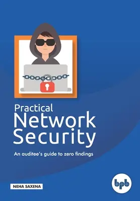 Praktická sieťová bezpečnosť: Príručka audítora k nulovým zisteniam. - Practical Network Security: An auditee's guide to zero findings.