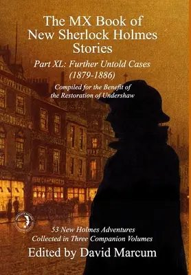 MX kniha nových príbehov Sherlocka Holmesa, časť XL: Ďalšie nevypovedané prípady - 1879-1886 - The MX Book of New Sherlock Holmes Stories Part XL: Further Untold Cases - 1879-1886