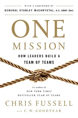 Jedna misia: Ako lídri budujú tím tímov - One Mission: How Leaders Build a Team of Teams