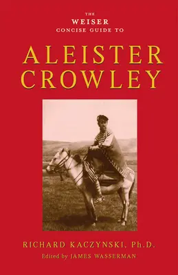 Weiserov stručný sprievodca Aleisterom Crowleym - The Weiser Concise Guide to Aleister Crowley