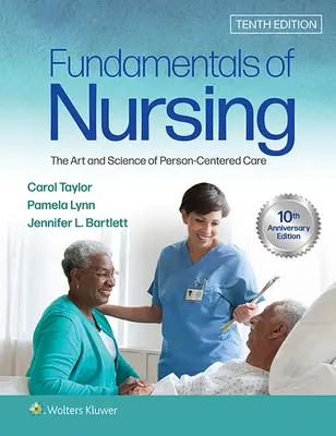 Základy ošetrovateľstva: Umenie a veda starostlivosti zameranej na človeka - Fundamentals of Nursing: The Art and Science of Person-Centered Care