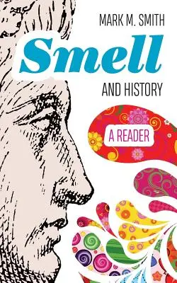 Čuch a dejiny: Čítanka - Smell and History: A Reader