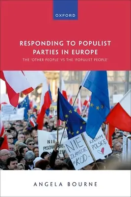 Reakcia na populistické strany v Európe: „Iný ľud“ proti “populistickému ľudu - Responding to Populist Parties in Europe: The 'Other People' Vs the 'Populist People'