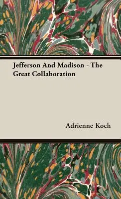 Jefferson a Madison - Veľká spolupráca - Jefferson And Madison - The Great Collaboration