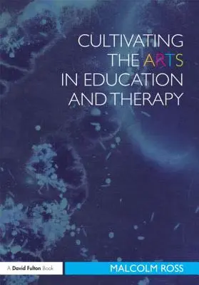 Pestovanie umenia vo vzdelávaní a terapii - Cultivating the Arts in Education and Therapy