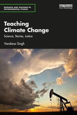 Vyučovanie o zmene klímy: Veda, príbehy, spravodlivosť - Teaching Climate Change: Science, Stories, Justice