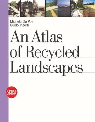 Atlas recyklovaných krajín - An Atlas of Recycled Landscapes