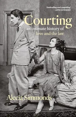 Námluvy: Intimné dejiny lásky a práva - Courting: An Intimate History of Love and the Law