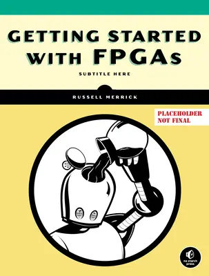 Začíname s FPGA: VHDL pre začiatočníkov: Návrh digitálnych obvodov, Verilog a VHDL pre začiatočníkov - Getting Started with FPGAs: Digital Circuit Design, Verilog, and VHDL for Beginners