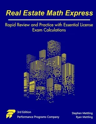 Realitný matematický expres: Rýchly prehľad a precvičovanie so základnými výpočtami na licenčnej skúške - Real Estate Math Express: Rapid Review and Practice with Essential License Exam Calculations