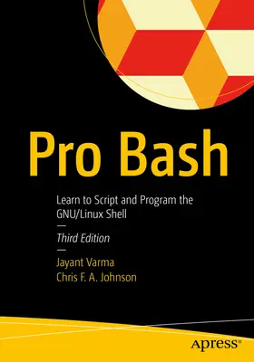 Pro Bash: Naučte sa skriptovať a programovať v prostredí Gnu/Linux Shell - Pro Bash: Learn to Script and Program the Gnu/Linux Shell