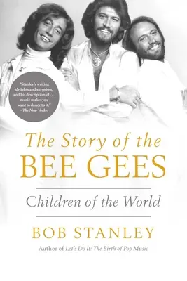 Príbeh skupiny Bee Gees: Deti sveta: príbeh skupiny Geees - The Story of the Bee Gees: Children of the World