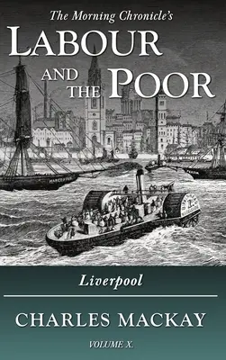 Práca a chudobní X. zväzok: Liverpool - Labour and the Poor Volume X: Liverpool